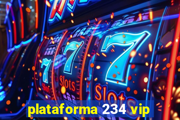 plataforma 234 vip